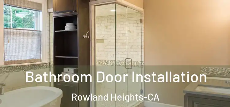  Bathroom Door Installation Rowland Heights-CA
